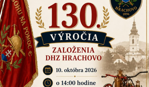 130. výročie  založenia DHZ Hrachovo dňa 10. 10. 2026 