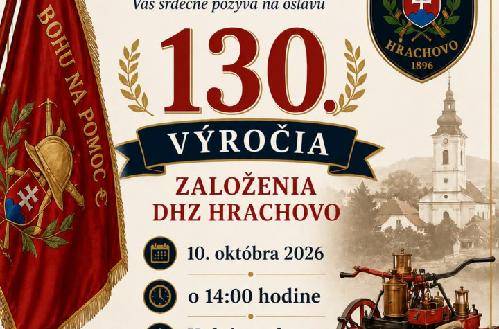 130. výročie  založenia DHZ Hrachovo dňa 10. 10. 2026